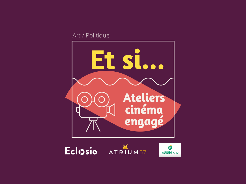 Ateliers cinéma engagé avec Atrium et Eclosio - Et si...