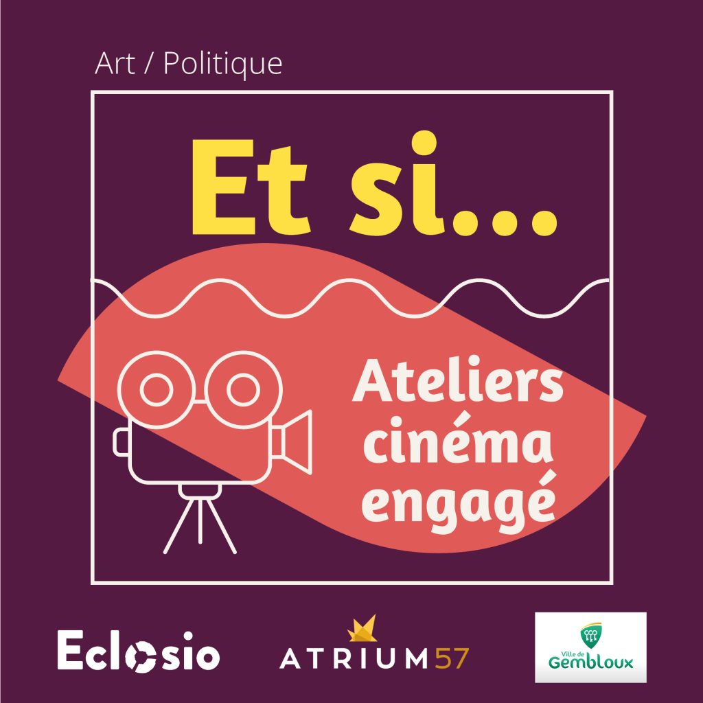 Ateliers cinéma engagé avec Atrium et Eclosio - Et si...